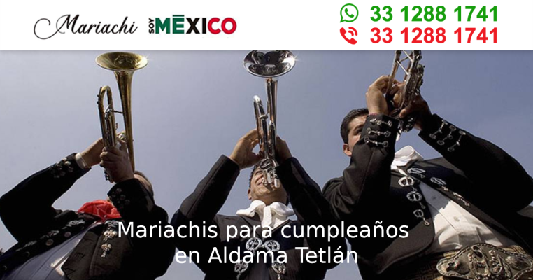 Mariachis para cumpleaños en Aldama Tetlán Guadalajara