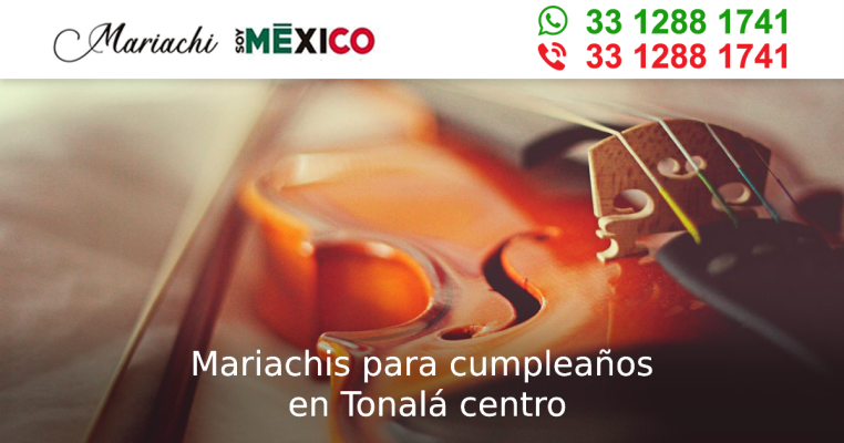 Mariachis para cumpleaños en Tonalá centro Tonala