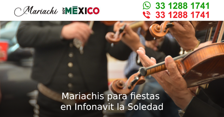 Mariachis para fiestas en Infonavit la Soledad Tonala