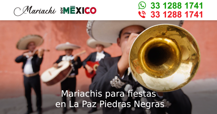 Mariachis para fiestas en La Paz Piedras Negras Zapotlanejo