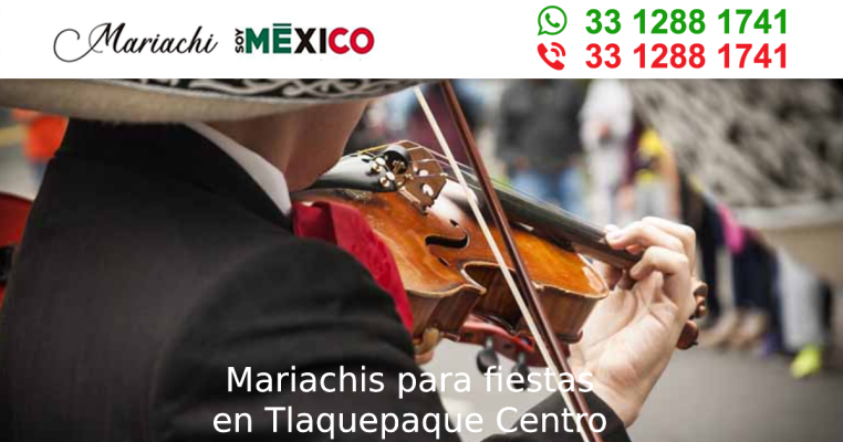 Mariachis para fiestas en Tlaquepaque Centro  Tlaquepaque