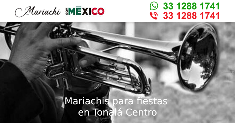 Mariachis para fiestas en Tonalá Centro Tonala