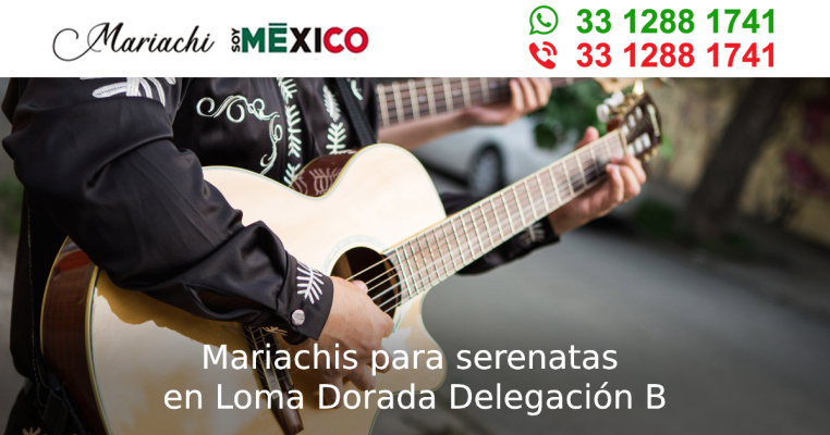 Mariachis para serenatas en Loma Dorada Delegación B Tonala