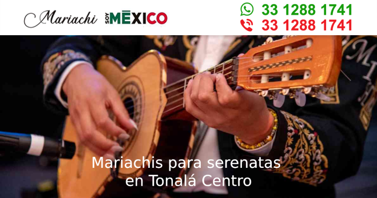 Mariachis para serenatas en Tonalá Centro Tonala