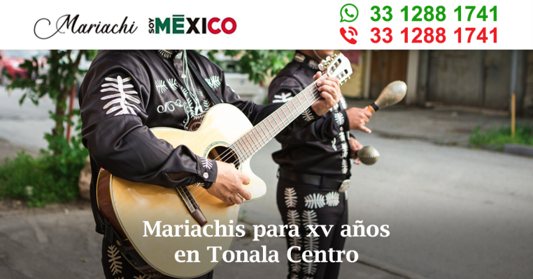 Mariachis para xv años en Tonala Centro Tonala